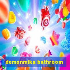 demonmika bathroom